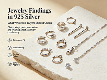 Jewelry Findings in 925 Silver: What Wholesale Buyers Should Check