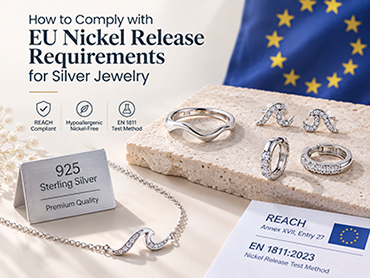 How to Comply with EU Nickel Release Requirements for Silver Jewelry